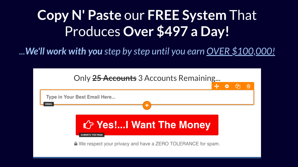 Copy N' Paste our FREE System That Produces Over $497 a Day! ...We'll work with you step by step until you earn OVER $100,000!